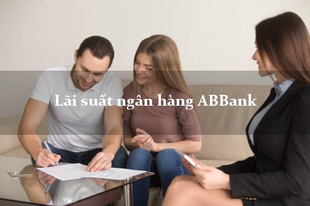 Lãi suất ngân hàng ABBank