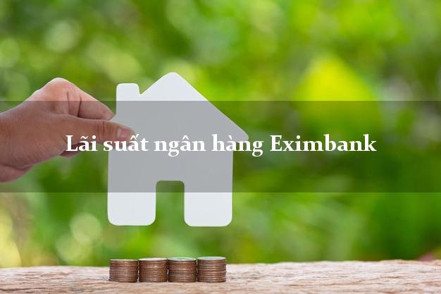 Lãi suất ngân hàng Eximbank