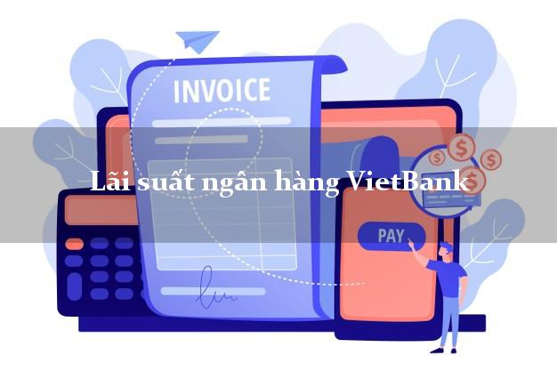 Lãi suất ngân hàng VietBank