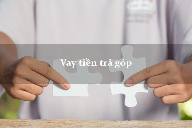 Vay tiền trả góp