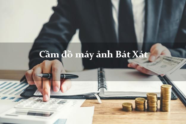 Cầm đồ máy ảnh Bát Xát Lào Cai giá cao Cầm đồ máy ảnh Bát Xát Lào Cai giá cao