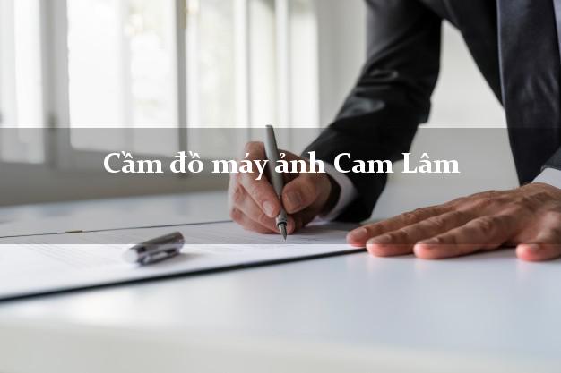 Cầm đồ máy ảnh Cam Lâm Khánh Hòa giá cao Cầm đồ máy ảnh Cam Lâm Khánh Hòa giá cao
