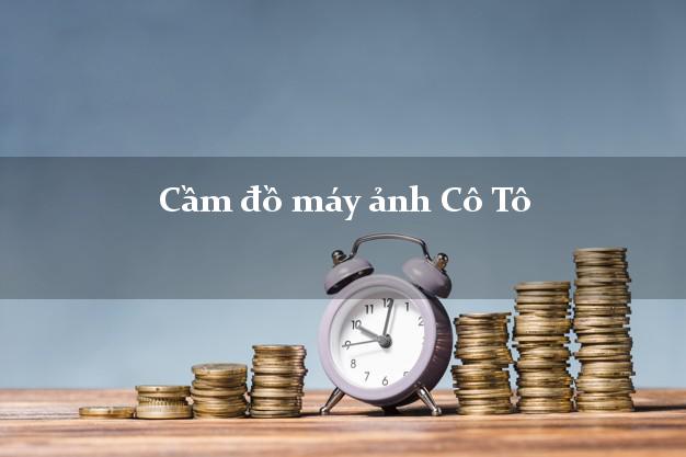 Cầm đồ máy ảnh Cô Tô Quảng Ninh giá cao Cầm đồ máy ảnh Cô Tô Quảng Ninh giá cao