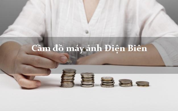 Cầm đồ máy ảnh Điện Biên giá cao Cầm đồ máy ảnh Điện Biên giá cao