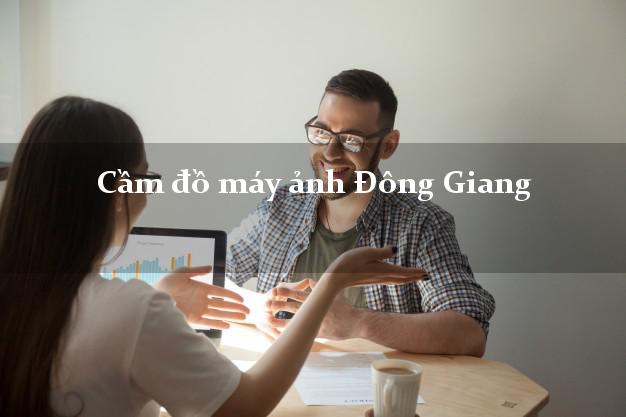 Cầm đồ máy ảnh Đông Giang Quảng Nam giá cao Cầm đồ máy ảnh Đông Giang Quảng Nam giá cao