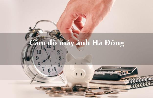 Cầm đồ máy ảnh Hà Đông Hà Nội giá cao Cầm đồ máy ảnh Hà Đông Hà Nội giá cao
