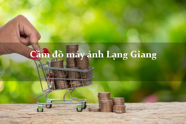 Cầm đồ máy ảnh Lạng Giang Bắc Giang giá cao
