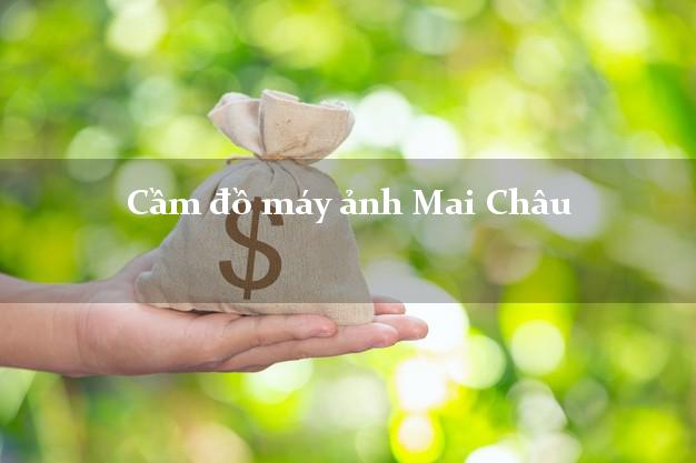 Cầm đồ máy ảnh Mai Châu Hòa Bình giá cao Cầm đồ máy ảnh Mai Châu Hòa Bình giá cao