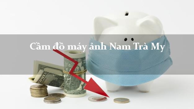 Cầm đồ máy ảnh Nam Trà My Quảng Nam giá cao Cầm đồ máy ảnh Nam Trà My Quảng Nam giá cao