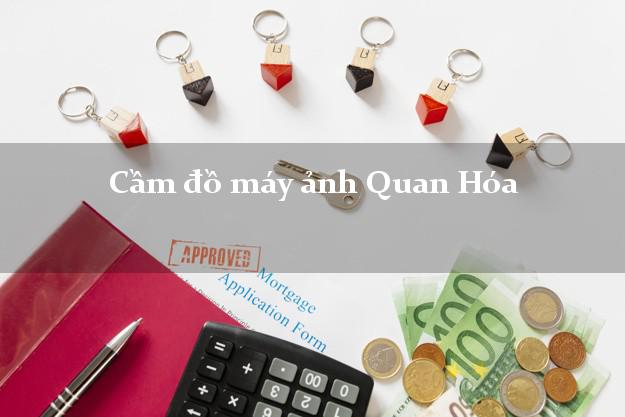 Cầm đồ máy ảnh Quan Hóa Thanh Hóa giá cao