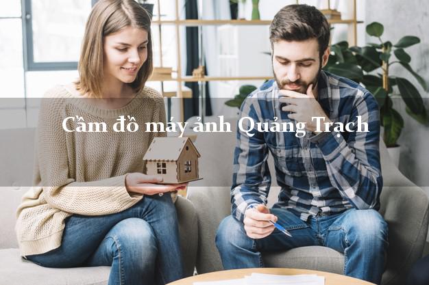 Cầm đồ máy ảnh Quảng Trạch Quảng Bình giá cao Cầm đồ máy ảnh Quảng Trạch Quảng Bình giá cao