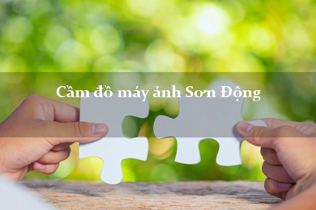 Cầm đồ máy ảnh Sơn Động Bắc Giang giá cao Cầm đồ máy ảnh Sơn Động Bắc Giang giá cao