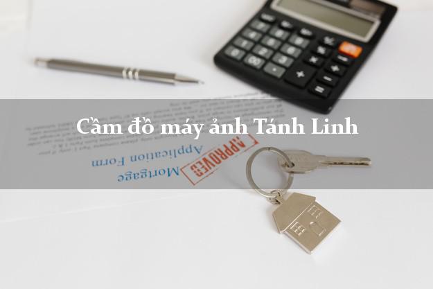 Cầm đồ máy ảnh Tánh Linh Bình Thuận giá cao Cầm đồ máy ảnh Tánh Linh Bình Thuận giá cao