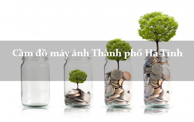 Cầm đồ máy ảnh Thành phố Hà Tĩnh giá cao Cầm đồ máy ảnh Thành phố Hà Tĩnh giá cao