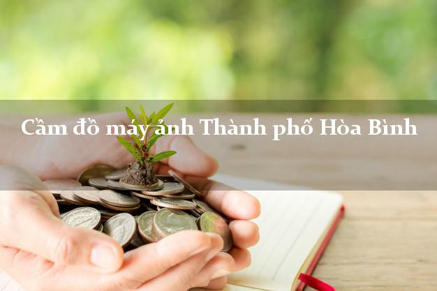 Cầm đồ máy ảnh Thành phố Hòa Bình giá cao Cầm đồ máy ảnh Thành phố Hòa Bình giá cao