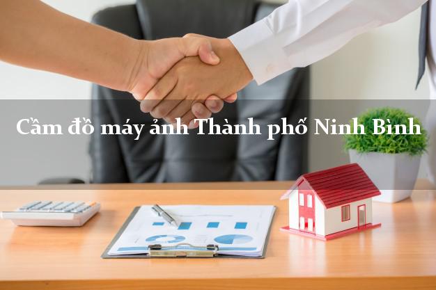 Cầm đồ máy ảnh Thành phố Ninh Bình giá cao Cầm đồ máy ảnh Thành phố Ninh Bình giá cao