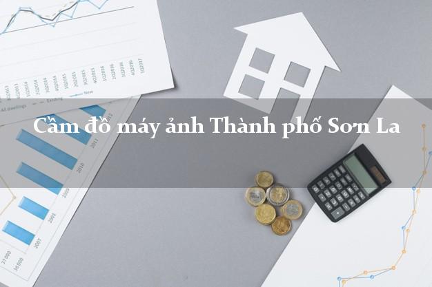 Cầm đồ máy ảnh Thành phố Sơn La giá cao Cầm đồ máy ảnh Thành phố Sơn La giá cao