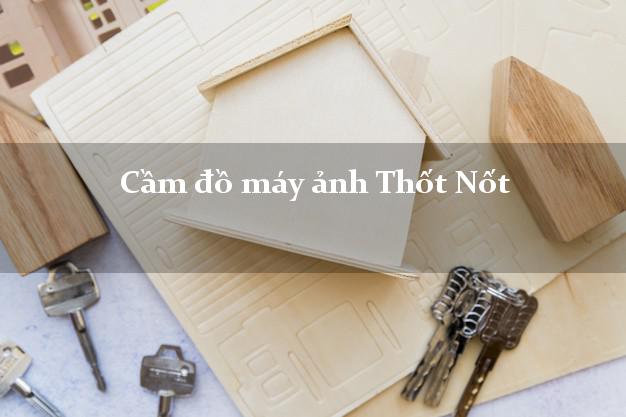 Cầm đồ máy ảnh Thốt Nốt Cần Thơ giá cao Cầm đồ máy ảnh Thốt Nốt Cần Thơ giá cao