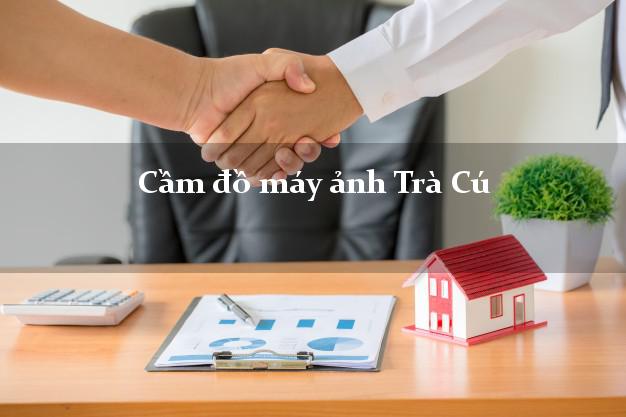 Cầm đồ máy ảnh Trà Cú Trà Vinh giá cao Cầm đồ máy ảnh Trà Cú Trà Vinh giá cao