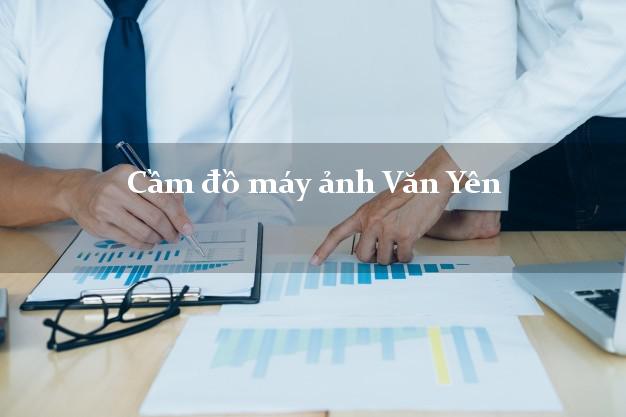 Cầm đồ máy ảnh Văn Yên Yên Bái giá cao Cầm đồ máy ảnh Văn Yên Yên Bái giá cao