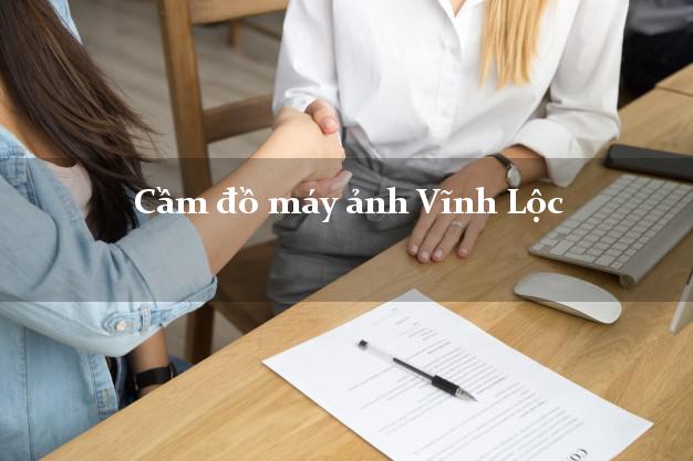 Cầm đồ máy ảnh Vĩnh Lộc Thanh Hóa giá cao Cầm đồ máy ảnh Vĩnh Lộc Thanh Hóa giá cao