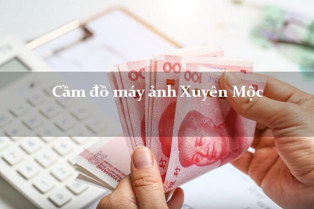 Cầm đồ máy ảnh Xuyên Mộc Bà Rịa Vũng Tàu giá cao Cầm đồ máy ảnh Xuyên Mộc Bà Rịa Vũng Tàu giá cao
