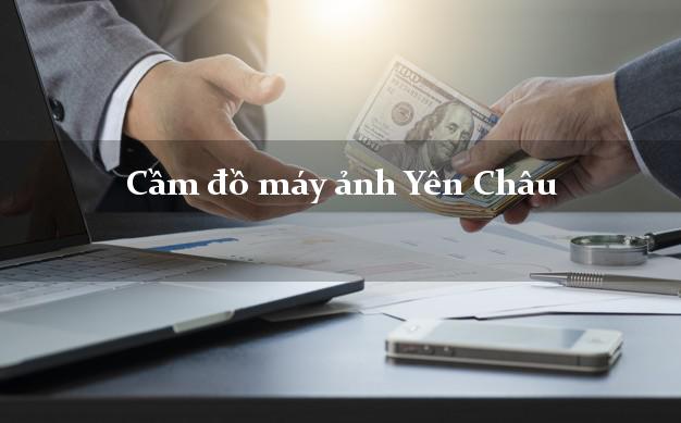 Cầm đồ máy ảnh Yên Châu Sơn La giá cao Cầm đồ máy ảnh Yên Châu Sơn La giá cao